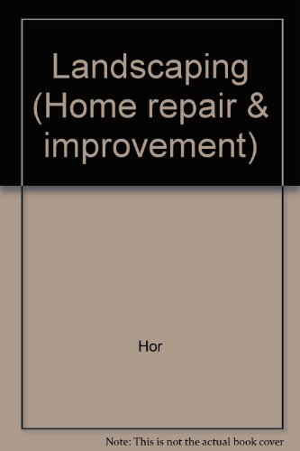 Landscaping (Home Repair and Improvement (Updated Series)) - Book  of the Time Life Home Repair and Improvement