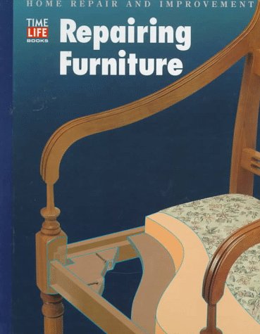 Repairing Furniture - Book  of the Time Life Home Repair and Improvement